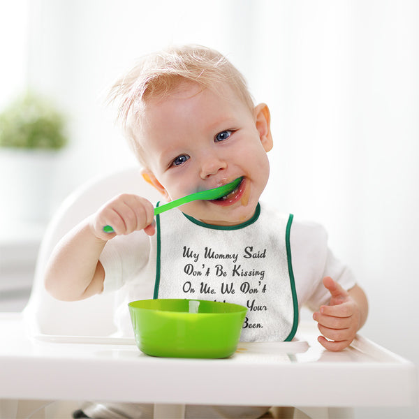 Cloth Bibs for Babies My Mommy Said Don'T Be Kissing on Me. We Don'T Know Cotton - Cute Rascals