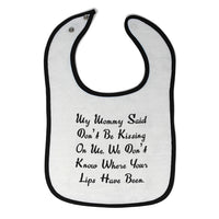 Cloth Bibs for Babies My Mommy Said Don'T Be Kissing on Me. We Don'T Know Cotton - Cute Rascals