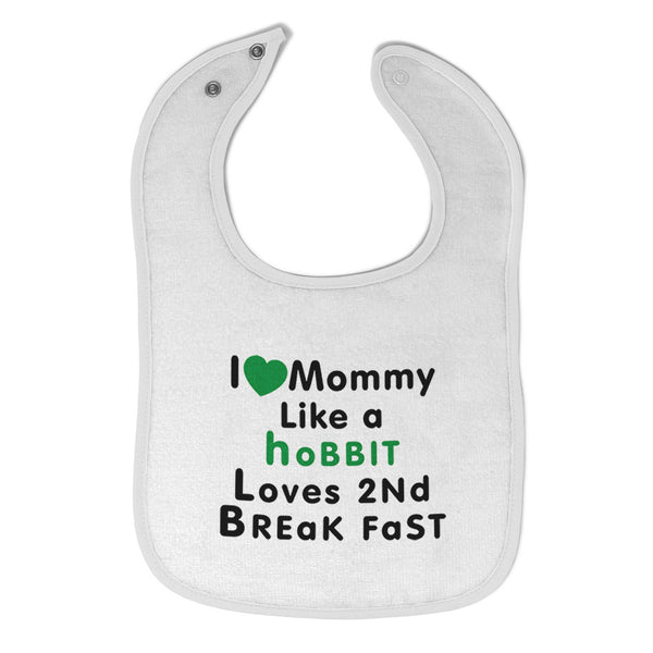 Cloth Bibs for Babies Love Mommy like Hobbit Loves 2 Breakfast Baby Accessories - Cute Rascals