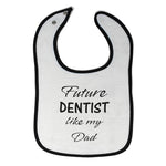 Cloth Bibs for Babies Future Dentist like My Dad Baby Accessories Cotton - Cute Rascals