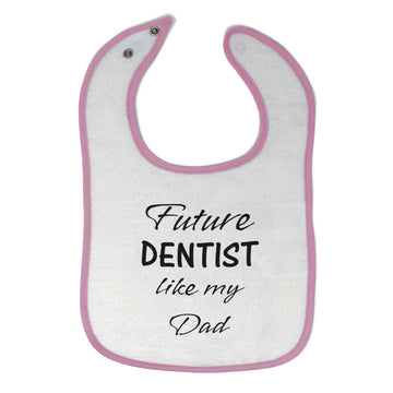 Cloth Bibs for Babies Future Dentist like My Dad Baby Accessories Cotton