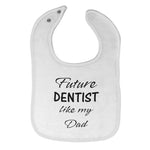 Cloth Bibs for Babies Future Dentist like My Dad Baby Accessories Cotton - Cute Rascals