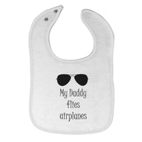 Cloth Bibs for Babies My Daddy Flies Airplanes Pilot Dad Father's Day Style C - Cute Rascals