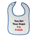 Cloth Bibs for Babies You Beat Your Dupa I'M Polish Baby Accessories Cotton
