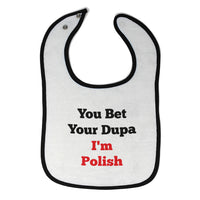 Cloth Bibs for Babies You Beat Your Dupa I'M Polish Baby Accessories Cotton - Cute Rascals