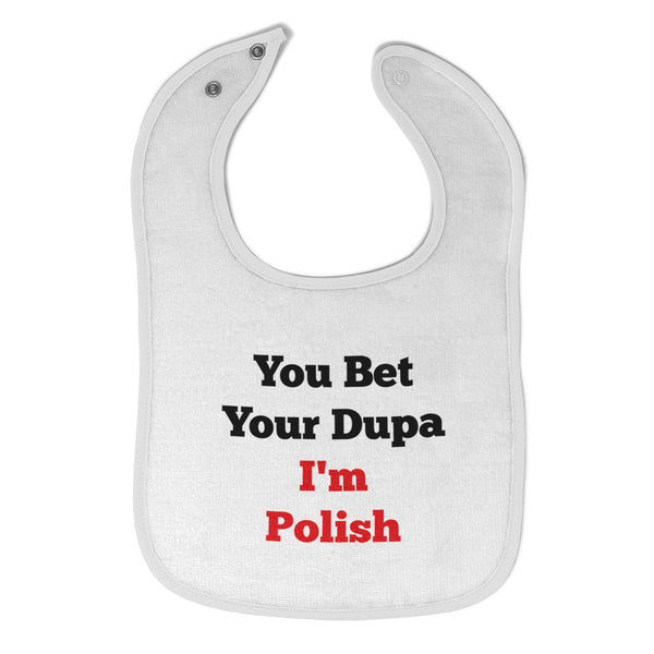 Cloth Bibs for Babies You Beat Your Dupa I'M Polish Baby Accessories Cotton - Cute Rascals