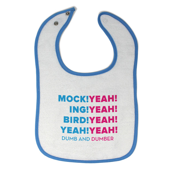 Cloth Bibs for Babies Mock! Yeah! Ing! Bird! Yeah Dumb Dumber Funny Humor Cotton - Cute Rascals