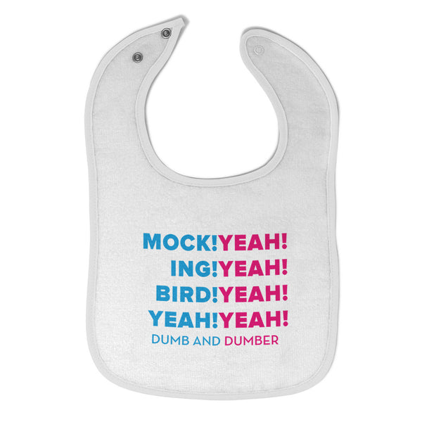 Cloth Bibs for Babies Mock! Yeah! Ing! Bird! Yeah Dumb Dumber Funny Humor Cotton - Cute Rascals