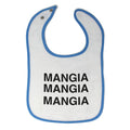 Cloth Bibs for Babies Mangia Mangia Mangia Eat Funny Humor Baby Accessories