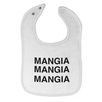 Cloth Bibs for Babies Mangia Mangia Mangia Eat Funny Humor Baby Accessories - Cute Rascals