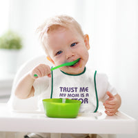 Cloth Bibs for Babies Trust Me My Mom Is A Doctor Mom Mothers Day Cotton - Cute Rascals