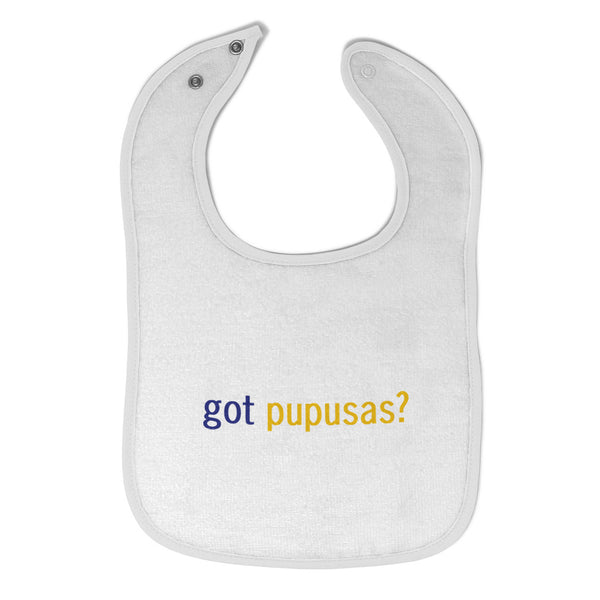 Cloth Bibs for Babies Got Pupusas Flatbread from El Salvador Funny Humor Cotton - Cute Rascals