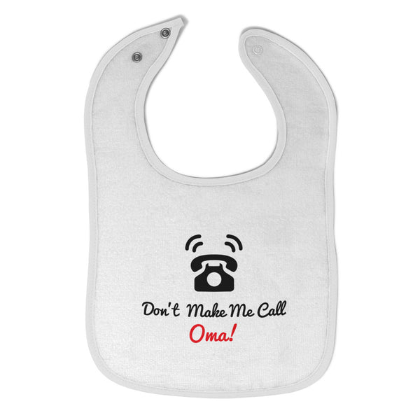 Cloth Bibs for Babies Don'T Make Me Call Oma! Grandparents Baby Accessories - Cute Rascals