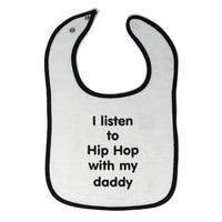 Cloth Bibs for Babies I Listen to Hip Hop with My Daddy Dad Father's Day Funny - Cute Rascals