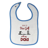 Cloth Bibs for Babies Born to Disc Golf with My Dad Father's Day Cotton - Cute Rascals