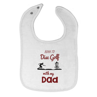 Cloth Bibs for Babies Born to Disc Golf with My Dad Father's Day Cotton - Cute Rascals