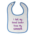 Cloth Bibs for Babies I Get My Good Looks from My Grandpa Grandfather Cotton
