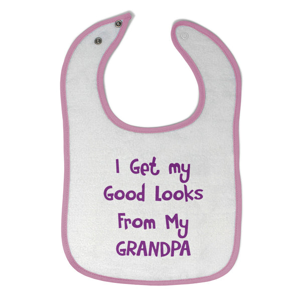 Cloth Bibs for Babies I Get My Good Looks from My Grandpa Grandfather Cotton - Cute Rascals