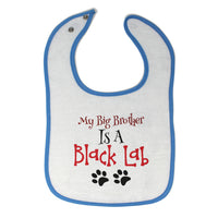 Cloth Bibs for Babies My Big Brother Is A Black Lab Dog Paws Dog Lover Pet - Cute Rascals