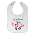 Cloth Bibs for Babies My Big Brother Is A Black Lab Dog Paws Dog Lover Pet