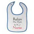 Cloth Bibs for Babies Relax My Mom Is A Nurse Baby Accessories Cotton