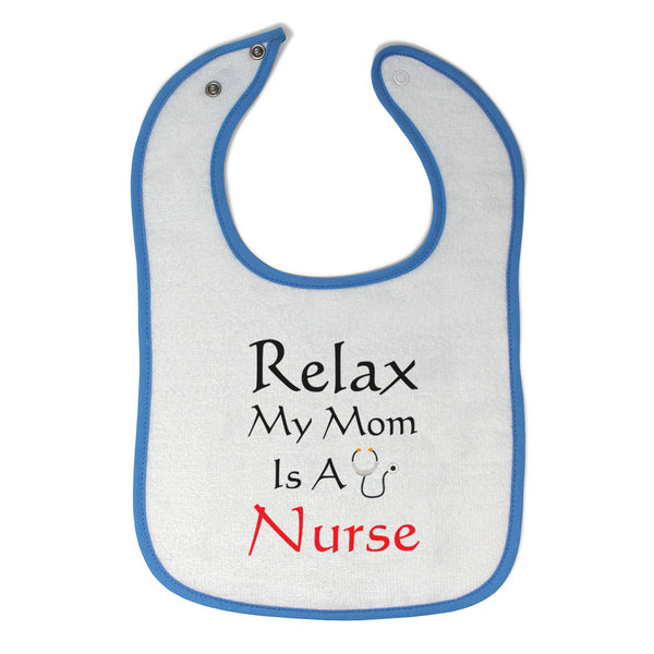 Cloth Bibs for Babies Relax My Mom Is A Nurse Baby Accessories Cotton - Cute Rascals
