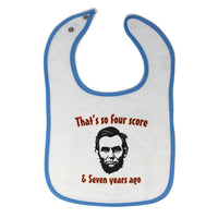 Cloth Bibs for Babies Abraham Lincoln So 80 7 Years White Baby Accessories - Cute Rascals