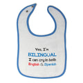 Cloth Bibs for Babies Yes I'M Bilingual Can Cry in Both English & Spanish Baby