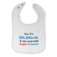 Cloth Bibs for Babies Yes I'M Bilingual Can Cry in Both English & Spanish Baby - Cute Rascals