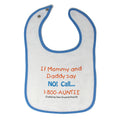 Cloth Bibs for Babies If Mommy and Daddy Say No Call 1 800 Auntie Cotton
