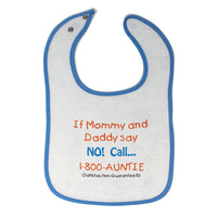 Cloth Bibs for Babies If Mommy and Daddy Say No Call 1 800 Auntie Cotton - Cute Rascals