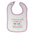 Cloth Bibs for Babies If Mommy and Daddy Say No Call 1 800 Auntie Cotton - Cute Rascals