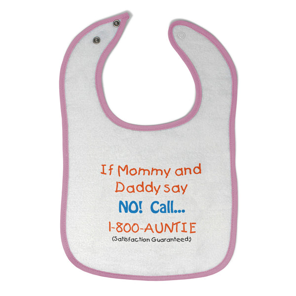 Cloth Bibs for Babies If Mommy and Daddy Say No Call 1 800 Auntie Cotton - Cute Rascals