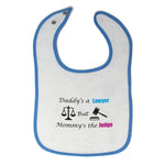 Cloth Bibs for Babies Daddy's A Lawyer but Mommy's Judge Dad Funny Style B - Cute Rascals