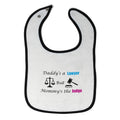 Cloth Bibs for Babies Daddy's A Lawyer but Mommy's Judge Dad Funny Style B