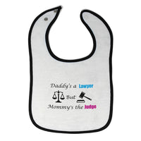 Cloth Bibs for Babies Daddy's A Lawyer but Mommy's Judge Dad Funny Style B - Cute Rascals