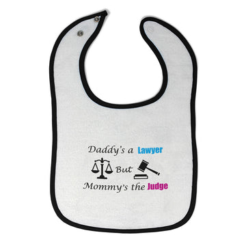 Cloth Bibs for Babies Daddy's A Lawyer but Mommy's Judge Dad Funny Style B