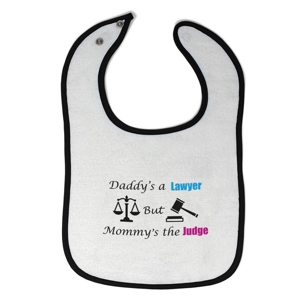 Cloth Bibs for Babies Daddy's A Lawyer but Mommy's Judge Dad Funny Style B - Cute Rascals