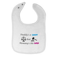 Cloth Bibs for Babies Daddy's A Lawyer but Mommy's Judge Dad Funny Style B - Cute Rascals