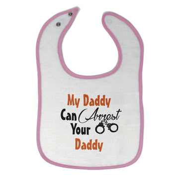 Cloth Bibs for Babies My Daddy Can Arrest Your Daddy Policeman Cop Cotton