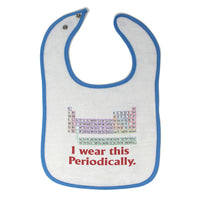 Cloth Bibs for Babies I Wear This Periodically Teacher School Education Cotton - Cute Rascals