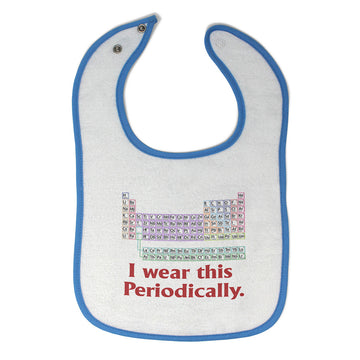 Cloth Bibs for Babies I Wear This Periodically Teacher School Education Cotton