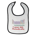 Cloth Bibs for Babies I Wear This Periodically Teacher School Education Cotton