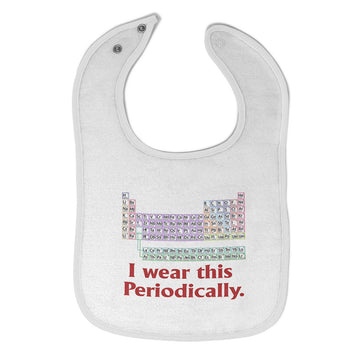 Cloth Bibs for Babies I Wear This Periodically Teacher School Education Cotton