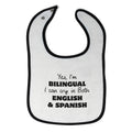 Cloth Bibs for Babies Yes I Am Bilingual I Can Cry in Both English and Spanish
