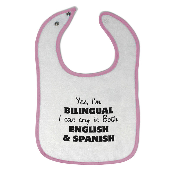 Cloth Bibs for Babies Yes I Am Bilingual I Can Cry in Both English and Spanish - Cute Rascals