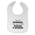 Cloth Bibs for Babies Yes I Am Bilingual I Can Cry in Both English and Spanish