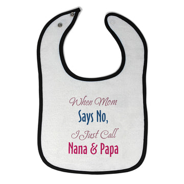 Cloth Bibs for Babies When Mom Says No I Just Call Nana Papa Baby Accessories