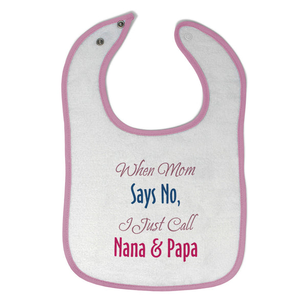 Cloth Bibs for Babies When Mom Says No I Just Call Nana Papa Baby Accessories - Cute Rascals
