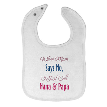 Cloth Bibs for Babies When Mom Says No I Just Call Nana Papa Baby Accessories